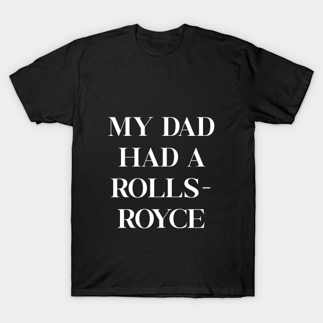 My Dad Had A Rolls Royce Victoria Beckham T-Shirt by TEEPOINTER